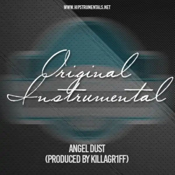 Instrumental: Killagr1ff - Angel Dust (Produced By Killagr1ff)